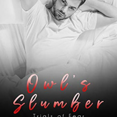 READ KINDLE 📰 Owl's Slumber: A hurt/comfort MM romance (Trials of Fear Book 1) by  N