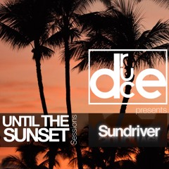 #116 Until The Sunset Sessions Presents Sundriver