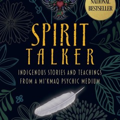 ⚡Audiobook🔥 Spirit Talker: Indigenous Stories and Teachings from a Mikmaq Psychic Medium