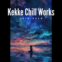 Kekke Chill Works 2017〜2024
