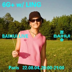 6G+ w/POLY fka LíNG @Baihui.live