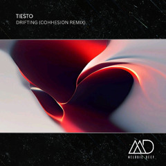 FREE DOWNLOAD: Tiesto - Drifting (COHHESION Remix)