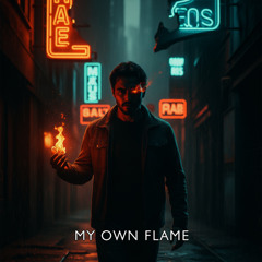 My Own Flame