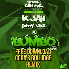 FREE DOWNLOAD K Jah - Dutty Like A Bumbo (Coda's Rollidge Mix) - South Central Recordings