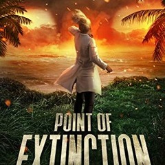 [GET] EBOOK EPUB KINDLE PDF Point of Extinction - The Extinction Series Book 1: A Thr