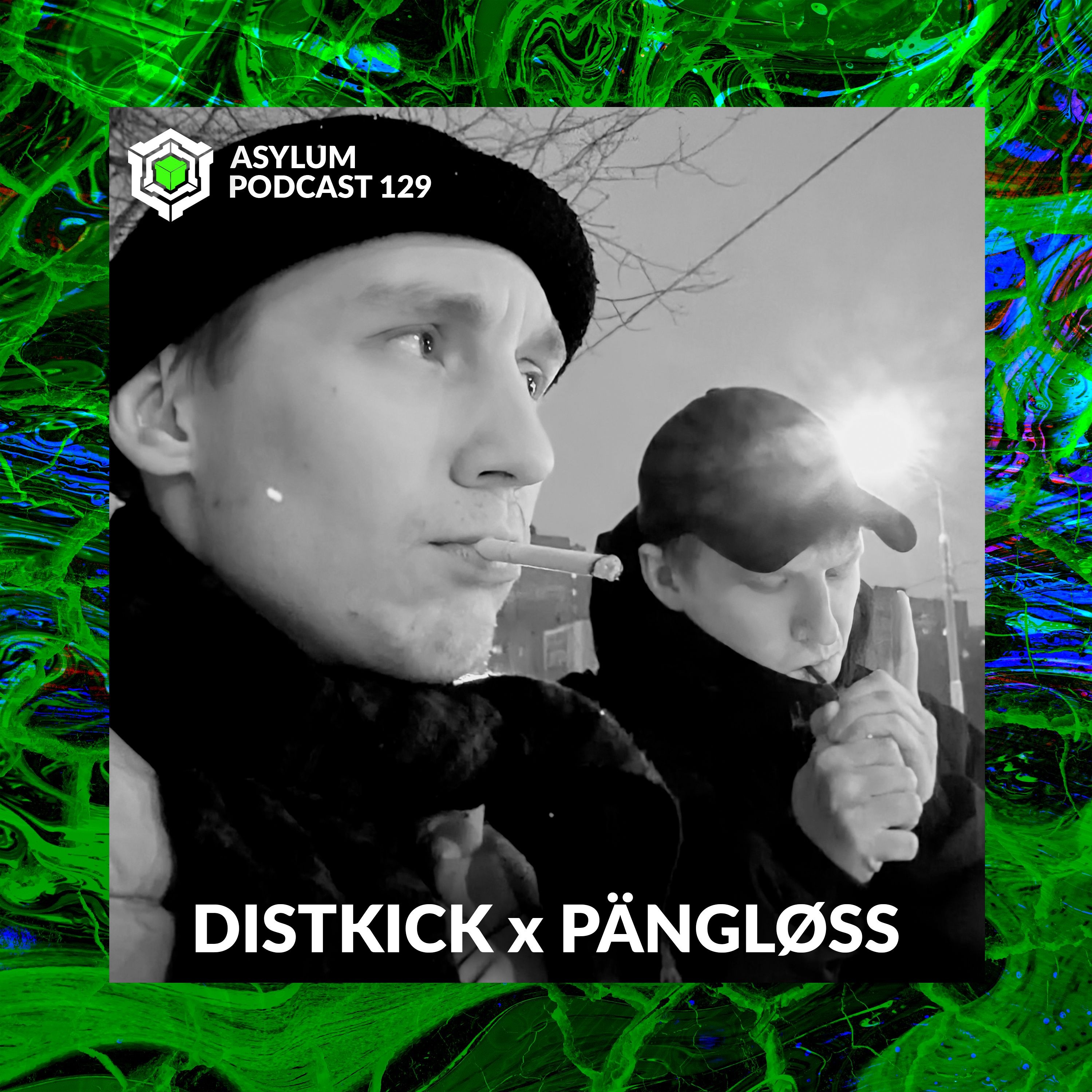 ASYLUM PODCAST #129 | DISTKICK x PÄNGLØSS episode artwork
