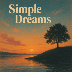 Simple Dreams 7-2-25 (Remix 8)