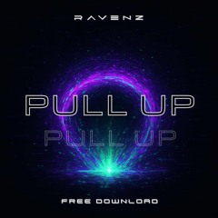 RAVENZ - PULL UP [free download]