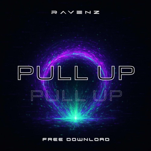 RAVENZ - PULL UP [free download]