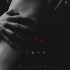 Drip Ft. La Soul