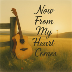 Now From My Heart Comes | Guitar Instrumental