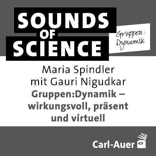 S1 #5 Gruppen:Dynamik – Mit Gauri Nigudkar – Gruppen:Dynamik – wirkungsvoll, präsent & virtuell