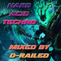 Hard Acid Techno - Mixed By D-Railed *FREE WAV & MP3 DOWNLOAD*