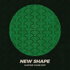 Young T & Bugsey - New Shape - Alistair Vause Edit (FREE DOWNLOAD)