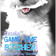 Dj Szeka - GameTimeB*tches /short mix/