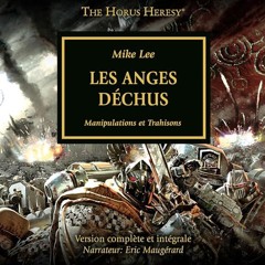 Livre Audio Gratuit 🎧 : Les Anges Déchus (The Horus Heresy 11), De Mike Lee