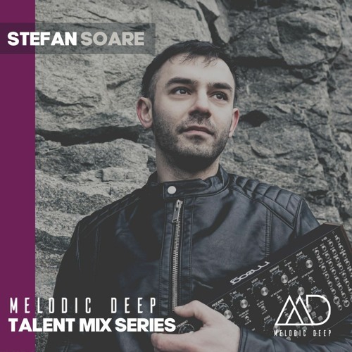MELODIC DEEP TALENT MIX SERIES #111 | STEFAN SOARE