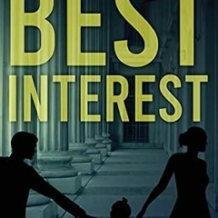 PDF KINDLE DOWNLOAD The Best Interest full