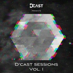 D'Cast Sessions Vol. 1