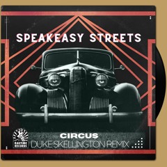 Speakeasy Streets - Circus (Duke Skellington Remix)
