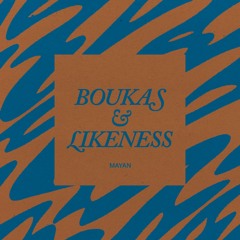 Boukas & Likeness - Mayan
