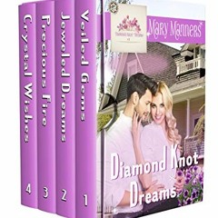 Get [KINDLE PDF EBOOK EPUB] Diamond Knot Dreams: The Collection: Books 1-4 by  Mary Manners 📒