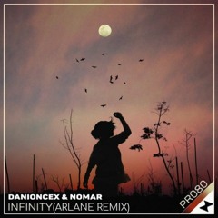 DaniOnceX & Nomar - Infinity (Arlane Remix) [UNOFFICIAL]