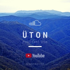 ÜTON | PODCAST ONE | FEVEREIRO | 2021