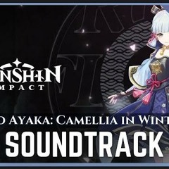 Camellia in Winter Snow" | Character Demo Soundtrack | Genshin Impact