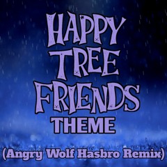 HTF Theme (Angry Wolf Hasbro Remix)