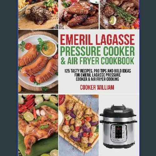 Emeril Lagasse Pressure Cooker Air Fryer