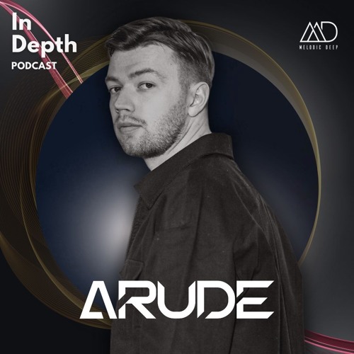 In Depth // Arude [Melodic Deep Series]