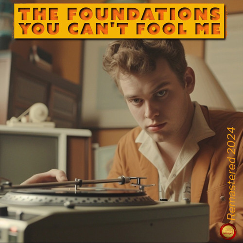 Stream You Can't Fool Me (Remastered 2024) by The Foundations | Listen ...
