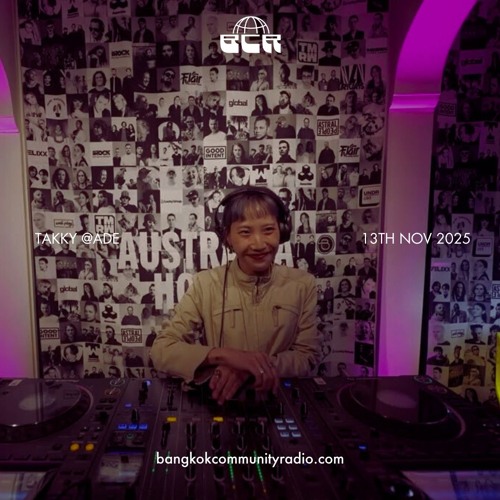 Takky live @ADE - 13th November | Bangkok Community Radio