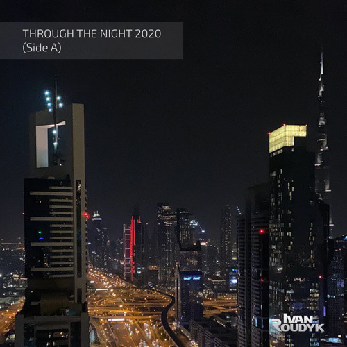 Ivan Roudyk - Through The Night(Side A)