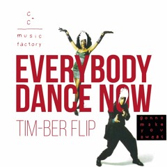 Gonna Make You Sweat (Everybody Dance Now) TIM-BER Flip [FREE DOWNLOAD]