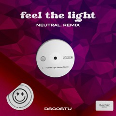 DSCOSTU - Feel The Light (neutral. Remix)