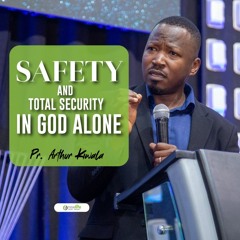 Safety And Total Security In God Alone