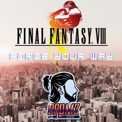 Final Fantasy VIII - Force Your Way COVER