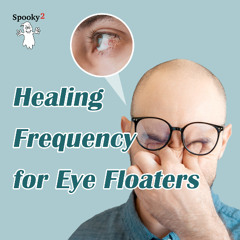 Healing Frequency for Eye Floaters  - Spooky2 Rife Frequencies