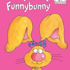 kindle👌 Honey Bunny Funnybunny: An Easter Book for Kids (Beginner Books(R))