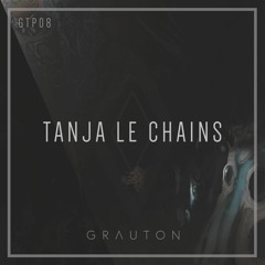 Grauton #008 | Tanja Le Chains