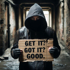 Get It? Got It? Good.