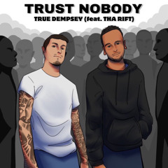 Trust Nobody (feat. Tha Rift)
