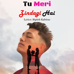 Tuu Meri Zindagi Hai By Biplob Kabiraz