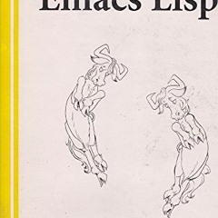 Read EBOOK EPUB KINDLE PDF An Introduction to Programming in Emacs Lisp by  Robert J. Chassell 💑