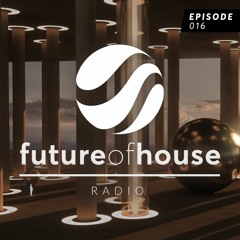 Future Of House Radio - Episode 016 - December 2021 Mix