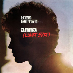 Lucio Battisti - Anna (Lunet Edit)