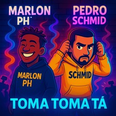 Toma Toma Tá (Marlon PH e Pedro schmid)
