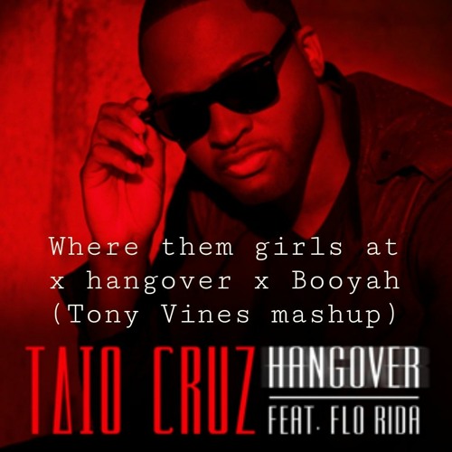 David Guetta Vs Taio Cruz Vs Showtek- Where Them Girls At X Hangover X Booyah (Tony Vines Mashup)
